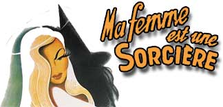 CRITIQUE : MA FEMME EST UNE SORCIERE