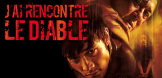 AVANT-PREMIERE : J'AI RENCONTRE LE DIABLE