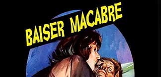 AVANT-PREMIERE : BAISER MACABRE