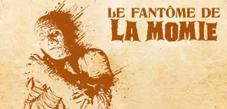 CRITIQUE : LE FANTOME DE LA MOMIE