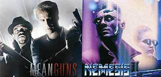 AVANT-PREMIERE : NEMESIS / MEAN GUNS
