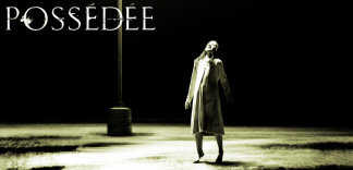 CRITIQUE : POSSEDEE
