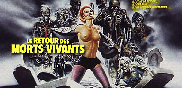 CRITIQUE : LE RETOUR DES MORTS-VIVANTS