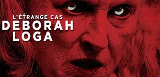 AVANT-PREMIERE : L'ETRANGE CAS DEBORAH LOGAN
