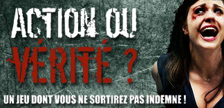 AVANT-PREMIERE : ACTION OU VERITE