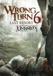 WRONG TURN 6 : LAST RESORT