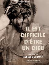 IL EST DIFFICILE D'ETRE UN DIEU - Poster