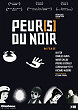 PEUR(S) DU NOIR DVD Zone 2 (France) 