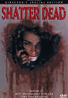 SHATTER DEAD DVD Zone 1 (USA) 