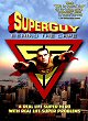 SUPERGUY : BEHIND THE CAPE DVD Zone 1 (USA) 