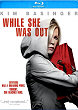 WHILE SHE WAS OUT Blu-ray Zone A (USA) 