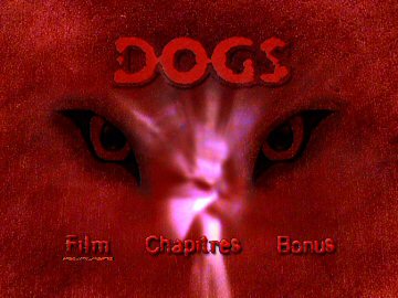 Menu 1 : DOGS (LES CHIENS FOUS)