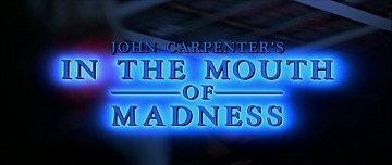 Header Critique : ANTRE DE LA FOLIE, L' (IN THE MOUTH OF MADNESS)