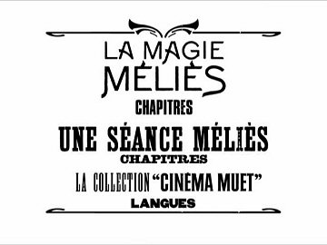 Menu 1 : MELIES LE CINEMAGICIEN : LA MAGIE MELIES