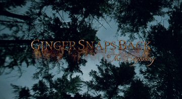 Header Critique : GINGER SNAPS : AUX ORIGINES DU MAL (GINGER SNAPS BACK)