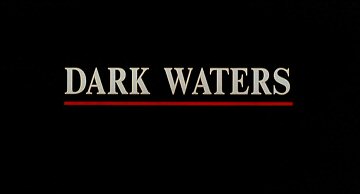 Header Critique : DARK WATERS