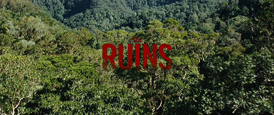 Header Critique : RUINES, LES (THE RUINS)