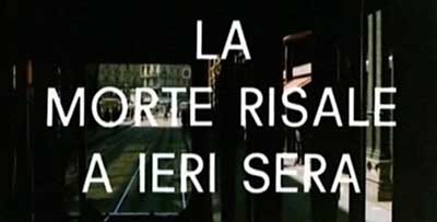 Header Critique : MORTE RISALE A IERI SERA, LA (LA MORT REMONTE A HIER SOIR)