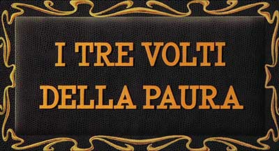 Header Critique : I TRE VOLTI DELLA PAURA (LES TROIS VISAGES DE LA PEUR)