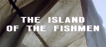 Header Critique : CONTINENT DES HOMMES POISSONS, LE (L'ISOLA DEGLI UOMINI PESCE)