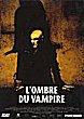 Critique : OMBRE DU VAMPIRE, L' (SHADOW OF THE VAMPIRE)