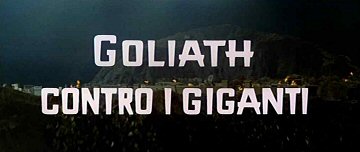 Header Critique : GOLIATH CONTRO I GIGANTI (GOLIATH CONTRE LES GEANTS)