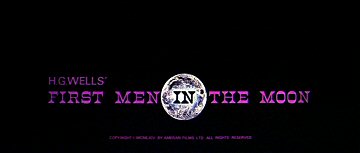 Header Critique : FIRST MEN IN THE MOON (LES PREMIERS HOMMES DANS LA LUNE)