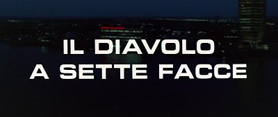 Header Critique : DIAVOLO A SETTE FACCE, IL (LE DIABLE A SEPT VISAGES)