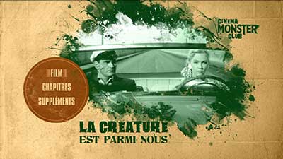 Menu 1 : CREATURE EST PARMI NOUS, LA (THE CREATURE WALKS AMONG US)