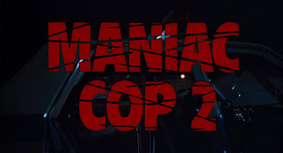 Header Critique : MANIAC COP 2 (BLU-RAY)