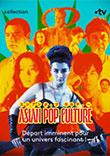 ASIAN POP CULTURE : QUATRE FILMS SUR FRANCE TV