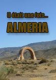 DOSSIER : IL ETAIT UNE FOIS... ALMERIA