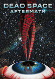 DEAD SPACE : AFTERMATH