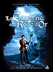 LA CAVERNE DE LA ROSE D'OR