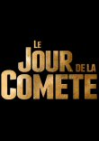 LE JOUR DE LA COMETE : TEASER