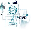 NUIT DU DVD : COUP DE GUEULE