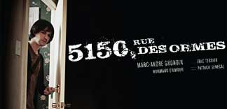 CRITIQUE : 5150, RUE DES ORMES & DOSSIER GERARDMER 2010