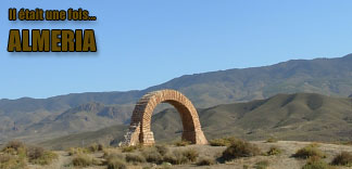 DOSSIER : IL ETAIT UNE FOIS... ALMERIA