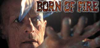 BORN OF FIRE