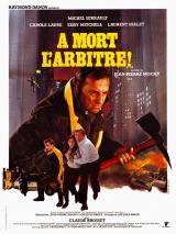 
                    Affiche de A MORT L'ARBITRE (1984)