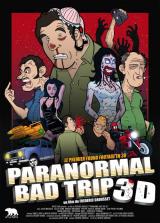 PARANORMAL BAD TRIP 3D