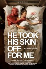 HE TOOK HIS SKIN OFF FOR ME