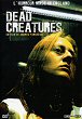 DEAD CREATURES DVD Zone 2 (France) 